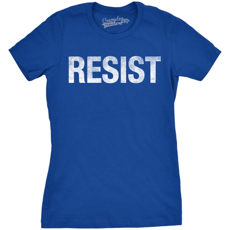 Resist T Shirt Political Shirts Protester Shirts Anti Trump | Etsy
