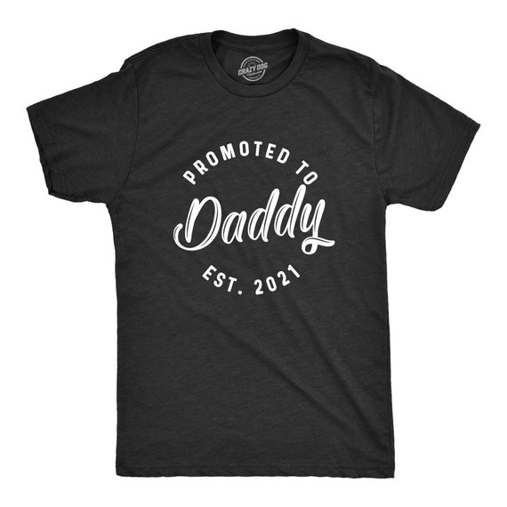 Promoted To Daddy Est. 2021 Shirt, Mens Funny Shirt, Tee For Dad, Fathers Day Gift, Best Dad Shirt, New Year Daddy Shirt, New Daddy Shirts Il_570xn