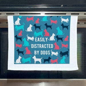 Easily Distracted By Dogs Tea Towels, Funny Hand Towels , Housewarming Gift, Christmas Gift, Hostess Gift, Dog Mom Gifts, Dog Towels