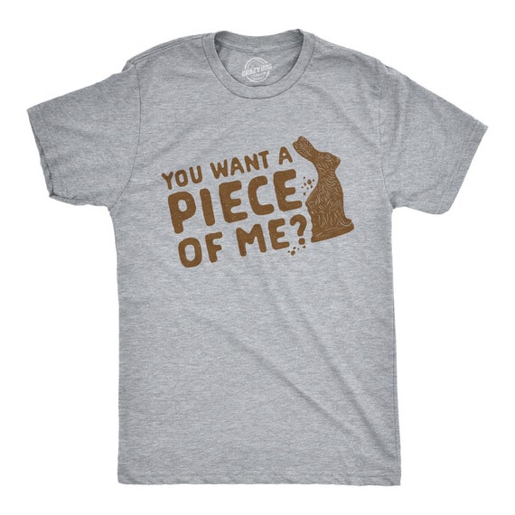 You Wanna Piece Of Me Shirt, Sarcastic Shirt, Chocolate Bunny Shirt, Chocolate Rabbit Shirt,Mens Shirt Funny,Easter Shirt, Mens Candy Tshirt Il_570xn