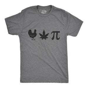 May include: A heather gray short-sleeve t-shirt featuring a black graphic print on the chest. The design consists of a silhouette of a chicken, a cannabis leaf, and the mathematical pi symbol arranged horizontally in a row across the center.