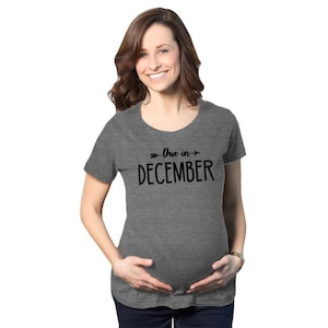 December Baby Shirt, Due In December Shirt, Born In December Gift, Baby Due Date Shirt, Funny Maternity Shirt, Expecting Shirt, Mom To Be