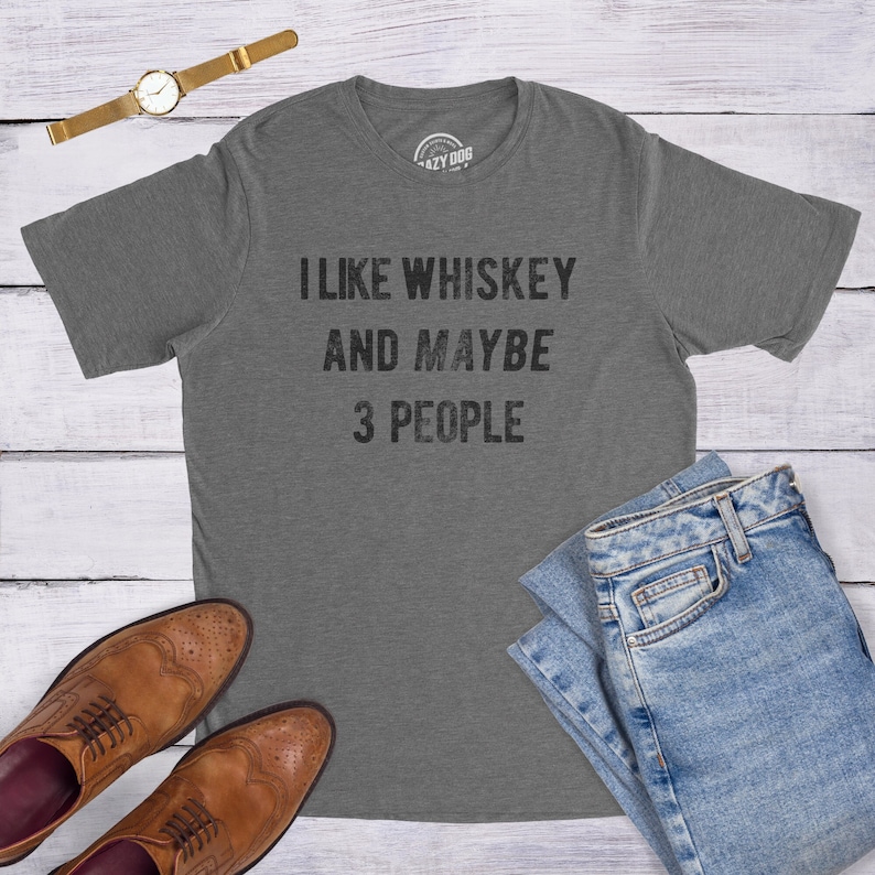 Sarcastic Whiskey Shirt, Whiskey Lovers Gifts, Funny Whiskey Tee, Funny Christmas Drinking Mens Shirts, I Like Whiskey And Maybe 3 People image 1
