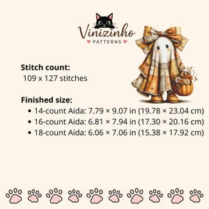May include: A cross-stitch pattern by Vinizinho Patterns featuring a ghost wearing a large plaid bow and holding a pumpkin. The stitch count is 109 x 127 stitches. Finished sizes for 14, 16, and 18-count Aida cloth are listed in inches from 7.79 x 9.07 to 6.06 x 7.06.