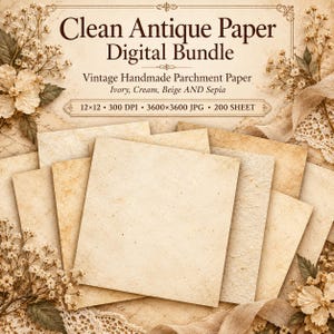 May include: A digital bundle of Clean Antique Paper featuring vintage handmade parchment in ivory, cream, beige, and sepia tones. The text reads Clean Antique Paper Digital Bundle, Vintage Handmade Parchment Paper, 12x12, 300 DPI, 3600x3600 JPG, 200 SHEET.
