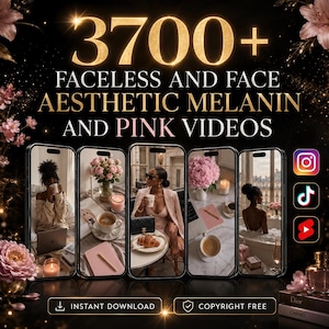 May include: A digital graphic featuring the text 3700+ FACELESS AND FACE AESTHETIC MELANIN AND PINK VIDEOS. Five smartphone screens display lifestyle clips including coffee, flowers, and fashion. Social media icons and text labels are included.