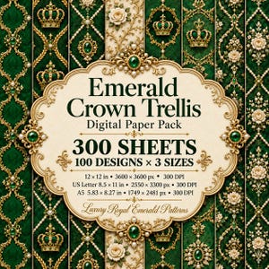 May include: A digital paper pack featuring Emerald Crown Trellis patterns with gold crowns, white roses, and green gems. The text reads: Emerald Crown Trellis Digital Paper Pack, 300 SHEETS, 100 DESIGNS x 3 SIZES, 12 x 12 in, US Letter 8.5 x 11 in, A5 5.83 x 8.27 in.