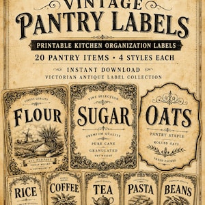 May include: A collection of printable pantry labels featuring vintage-style typography and illustrations on a tan background. The text includes VINTAGE PANTRY LABELS, 20 PANTRY ITEMS, 4 STYLES EACH, and specific food names like FLOUR, SUGAR, OATS, RICE, COFFEE, TEA, PASTA, and BEANS.
