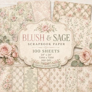 Pode incluir: Um pacote de papel digital para scrapbook com 100 folhas com padrões florais em tons de blush e sálvia. O rótulo central exibe o texto BLUSH & SAGE SCRAPBOOK PAPER, 100 SHEETS, 61 cm x 61 cm, 7200 x 7200, 300 DPI, rodeado por ilustrações.