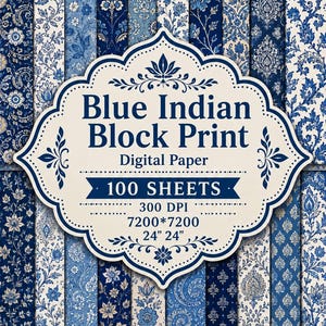 Könnte beinhalten: Eine Sammlung von digitalem Papier mit verschiedenen blauen und weißen indischen Blockdruckmustern. Ein zentrales Etikett zeigt den Text Blue Indian Block Print Digital Paper, 100 SHEETS, 300 DPI, 7200*7200 und 24" 24".