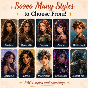 May include: A digital display featuring the text "Soooo Many Styles to Choose From!" and "300+ styles and counting!" above and below a grid of ten diverse character portraits, each labeled with a specific art style including Realistic, Cinematic, Fantasy, Anime, 3D Stylized, Digital Art, Comic, Watercolor, Cyberpunk, and Concept Art.