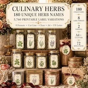 May include: A digital collection of 180 culinary herb labels featuring 5,760 printable variations, 8 formats, and 72 bonus pieces. The text includes CULINARY HERBS, 180 UNIQUE HERB NAMES, 5,760 PRINTABLE LABEL VARIATIONS, 8 Formats, Cut-Line + Clean, A4 + US Letter, 180 UNIQUE NAMES, 8 LABEL FORMATS, 2 VERSIONS, A4 + US LETTER, and 72 BONUS PIECES.