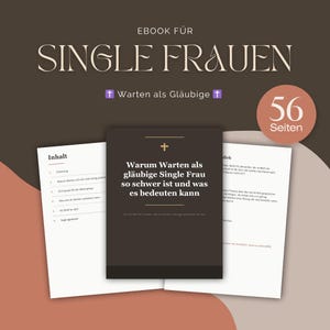 Op de afbeelding: Een ebook-omslag met de titel "SINGLE FRAUEN" in een decoratief lettertype. De omslag toont een donkerbruin boek met de titel "Warum Warten als gläubige Single Frau so schwer ist und was es bedeuten kann". Het ebook heeft 56 pagina's.