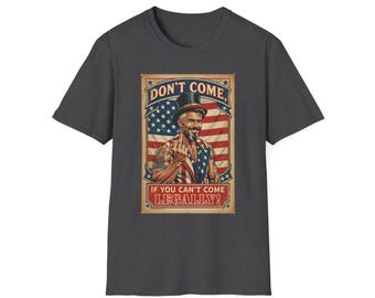 Camiseta "Não venha se não puder vir legalmente" | Design patriótico da bandeira do Tio Sam