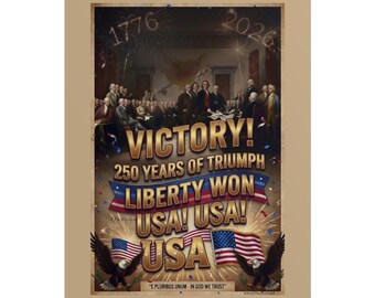 Victory 250 Years of Triumph Rolled Poster | Liberty Won USA 1776-2026