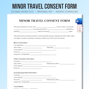 May include: A white document titled Minor Travel Consent Form with black text and blank lines for filling in details. The form includes sections for minor, parent, guardian, and accompanying adult information, plus travel details and icons for Word and PDF.