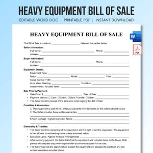 May include: A white document titled HEAVY EQUIPMENT BILL OF SALE with fields for seller and buyer information, equipment details, sale price, payment method, condition, warranties, and ownership transfer, available as a Word doc and PDF.