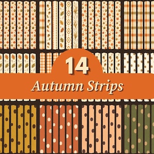 May include: A collection of 14 vertical strips featuring autumn-themed patterns including orange pumpkins, brown acorns, fall leaves, plaid, and polka dots in shades of orange, brown, green, and cream, with the text 14 Autumn Strips centered.