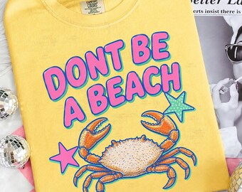 Beach Crab PNG Bundle, Don’t Be A Beach Funny Summer Shirt Design, Retro Coastal Sublimation PNG, Trendy Vacation Graphic Digital Download