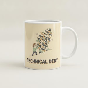 Technical Debt Mug, Funny Programmer Coffee Mug, Software Engineer Gift, Developer Coworker Gift, 11oz 15oz Ceramic