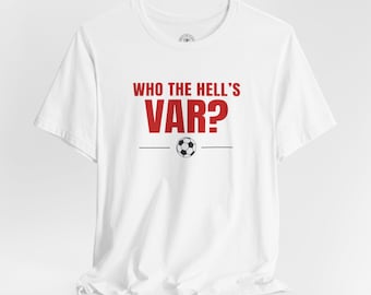 Divertida camiseta de fútbol de Inglaterra para mujer / ¿Quién demonios es el VAR? / Camiseta de Inglaterra para el día del partido / Conjunto para la Copa del Mundo / Camiseta con humor futbolístico