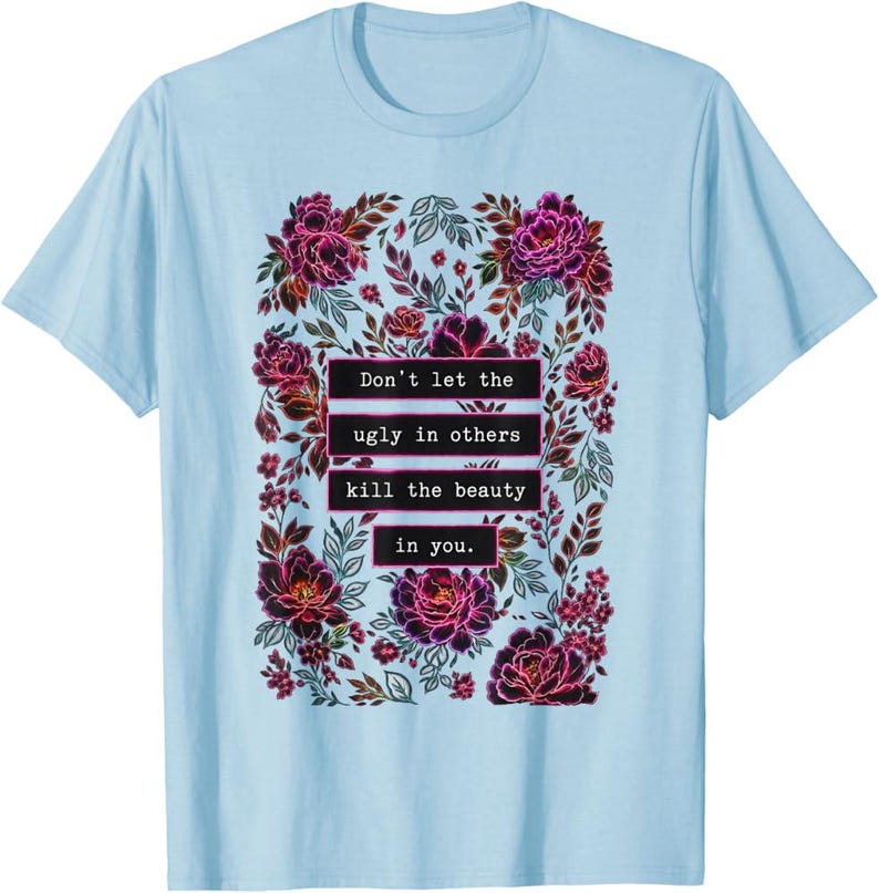 Don't Let the Ugly in Others Kill the Beauty in You PNG, Floral Quote PNG, Vintage Floral Sublimation Design, Inspirational Quote Digital Do image 4