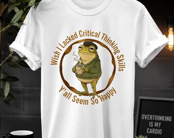 Funny Frog PNG | Wish I Lacked Critical Thinking Skills PNG | Sarcastic Frog Shirt Design | Retro Toad Coffee PNG | Funny Quote png
