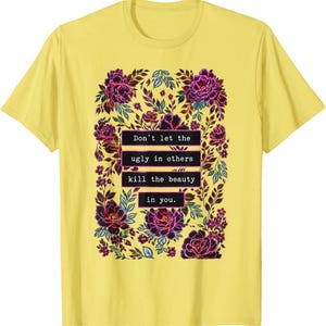 Don't Let the Ugly in Others Kill the Beauty in You PNG, Floral Quote PNG, Vintage Floral Sublimation Design, Inspirational Quote Digital Do image 3