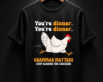 Funny Grammar Matters Chicken PNG, You're Dinner vs Your Dinner PNG, Teacher Shirt Design, English Teacher Sublimation PNG
