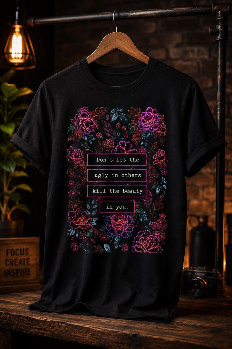 Don't Let the Ugly in Others Kill the Beauty in You PNG, Floral Quote PNG, Vintage Floral Sublimation Design, Inspirational Quote Digital Do image 1
