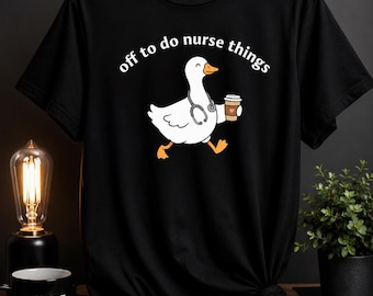 Off To Do Nurse Things PNG, Funny Nurse Duck PNG, Cute Nurse Goose Design, Nurse Life Sublimation, RN Shirt png, Medical Digital Download