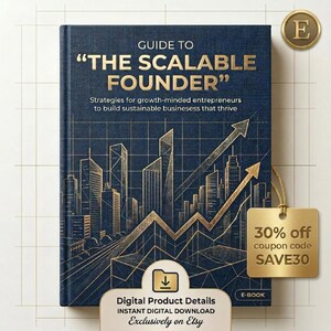 May include: A navy blue book titled "THE SCALABLE FOUNDER" with gold lettering and a cityscape graphic. The book cover includes the text "Strategies for growth-minded entrepreneurs to build sustainable businesses that thrive." A gold tag offers a 30% discount with code SAVE30.