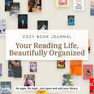 May include: A book journal featuring a white rectangular overlay with the text COZY BOOK JOURNAL Your Reading Life, Beautifully Organized and No apps. No login. Just open and add your library. The background displays a collage of various book covers.