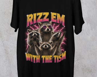 Rizz Em With The Tism Raccoon Meme Shirt | Neurodivergent Trash panda T-shirt | Funny Autism Awareness Gift | ADHD Sensory Humor Tee
