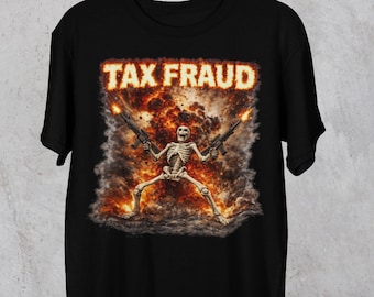 Commit Tax Fraud Shirt Funny Parody Meme, Satire Offensive Shirts, Unisex Inappropriate Shirt, Stupid Funny Shirt, Evade Taxes | Gag gift