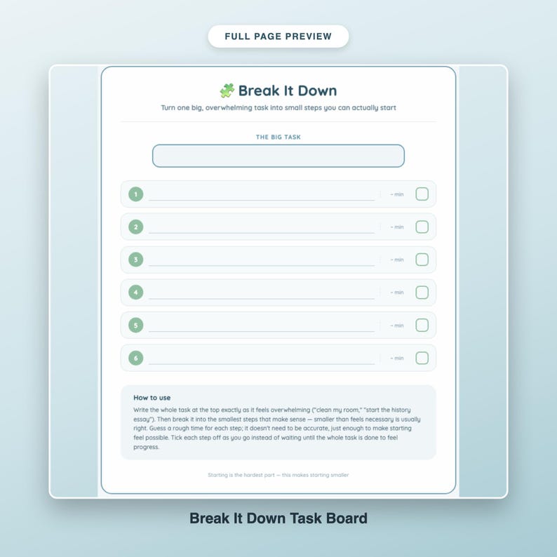 May include: A white task planning sheet titled Break It Down with a green puzzle piece icon. It features a field for a big task, six numbered lines for small steps with time slots and checkboxes, and a How to use section at the bottom.