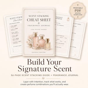 May include: A digital printable guide and fragrance journal with a soft, neutral color palette. The cover features perfume bottles and floral accents. The title reads "Scent Stacking Cheat Sheet & Fragrance Journal". The guide is designed to help users build their signature scent.