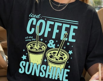 Iced Coffee and Sunshine Shirt