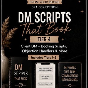 May include: A digital product guide titled BOOKED FROM YOUR PHONE BRAIDER EDITION DM SCRIPTS That Book TIER 4. It includes client DM and booking scripts, objection handlers, and tiers 1-3. Features a black notebook, a smartphone, and a black sign.
