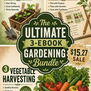 May include: A digital graphic for The Ultimate 3-Ebook Gardening Bundle featuring sections on seed starting, garden planning, and vegetable harvesting. The image includes illustrations of seedlings, a garden planner, and a basket of fresh vegetables.