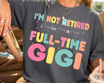 Gigi Shirt PNG, Full Time Gigi Quote, Cute Grandma Typography, Mothers Day Gift, Family Love Design (Digital Download)
