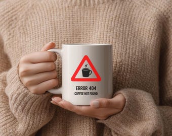 Error 404 Coffee Not Found Mug, Funny Programmer Gift, Geek Coder Ceramic Cup