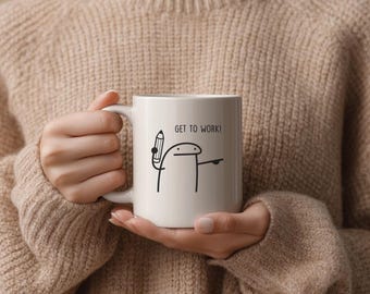 Funny Work Coffee Mug, Get To Work, Office Desk Gift (11oz Ceramic)