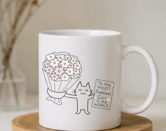 Cat Mug, To The Prettiest Girl In The World, Ceramic Coffee Cup, Gift For Her