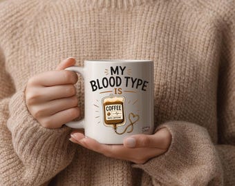 My Blood Type Is Coffee Mug, Funny Coffee Mug, Caffeine Lover Gift, Coffee Addict Mug, Coffee Lover Gift, Funny Gift
