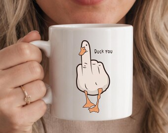 Funny Duck Mug, Duck You Mug, Meme Coffee Mug, Funny Animal Mug, Sarcastic Mug Gift, Cute Duck Cup, Coworker Gift Mug