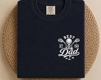 Camiseta Comfort Colors Best By Par para papá, regalo para amantes del golf, ropa de cumpleaños para papá, camiseta divertida para golfistas.