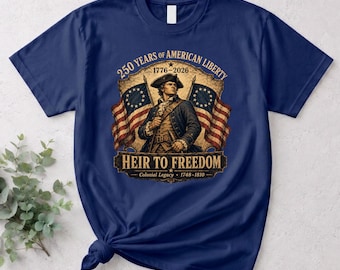 Heir to freedom shirt, 250 years american liberty tee, patriotic history top