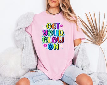 Neon Retro Shirt, Party Squad Top, Get Your Glow On Tee, Girls Trip Gift For Her, Bachelorette Apparel
