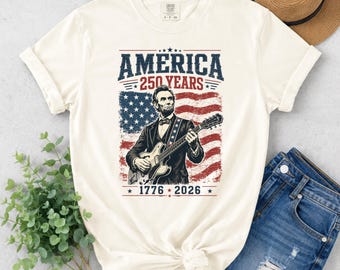 Comfort Colors america 250th tee, funny abe lincoln top